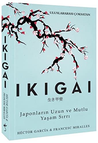 İkigai: Japonların Uzun ve Mutlu Yaşam Sırrı