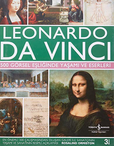 Leonardo da Vinci – 500 Görsel Eşliğinde Yaşamı ve Eserleri