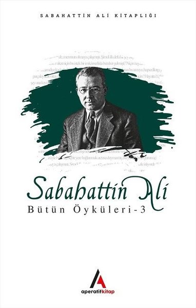 Sabahattin Ali Bütün Öyküleri - 3