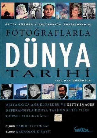 Fotoğraflarla Dünya Tarihi - 1850'den Günümüze