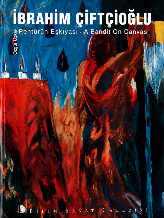 Ibrahim Ciftcioglu Penturun Eskiyasi=A Bandit On Canvas.